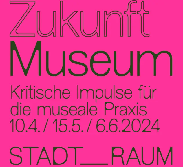 Zu sehen ist das Plakat zur Veranstaltungsreihe Zukunft Museum. Die Schrift ist khakigrün und der Hintergrund pink.